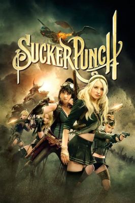 Sucker Punch - Ein Actionfilm mit Fantasy-Elementen und einem Soundtrack, der zum Mitsingen einlädt!